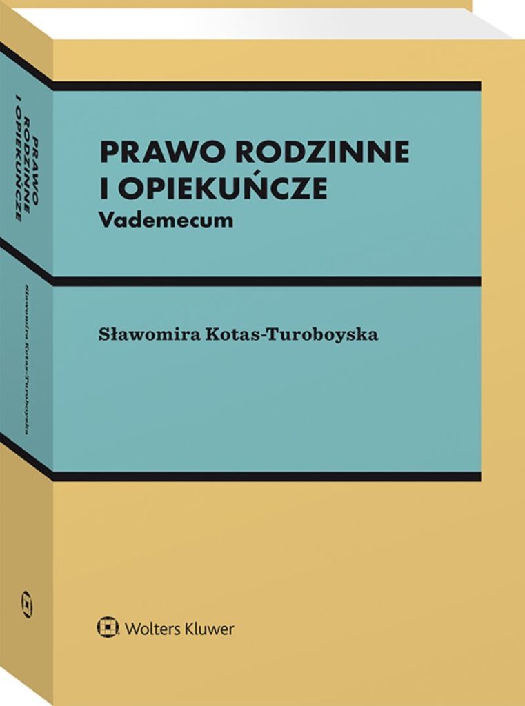 Okładka monografii "Prawo Rodzinne i Opiekuńcze - Vademecum", pod redakcją dr Sławomiry Kotas-Turoboyskiej