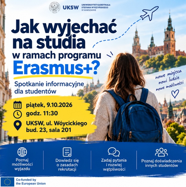 plakat informujący o spotkaniu pt. Jak wyjechać na studia w ramach Erasmus+. Podana data 9.10.2026 godz. 11.30 sala 201 w bud. 23 na kampusie Wóycickiego